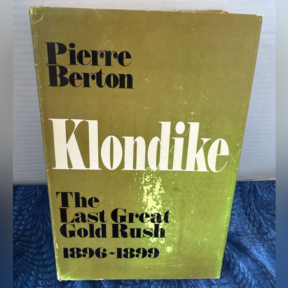 Klondike, The Last Great Gold Rush 1896 to 1899 by Pierre Berton, EVC